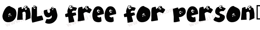 Only Free for Person字体转换